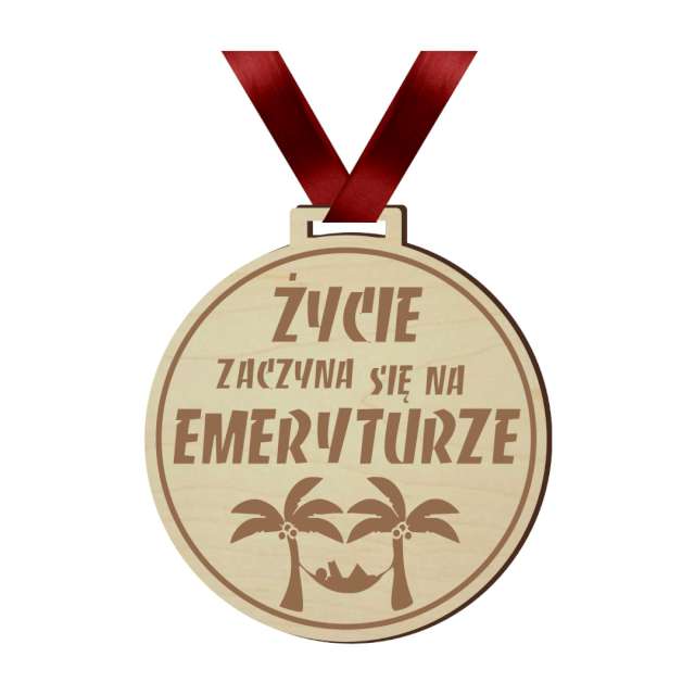 Medal "Życie zaczyna się na Emeryturze", drewniany, 72 mm
