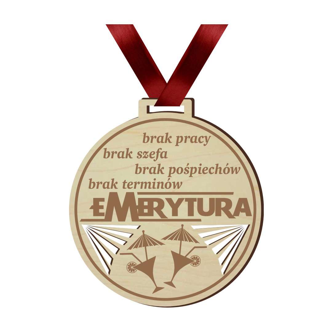 Medal "Emerytura - brak pracy, szefa...", drewniany, 72 mm