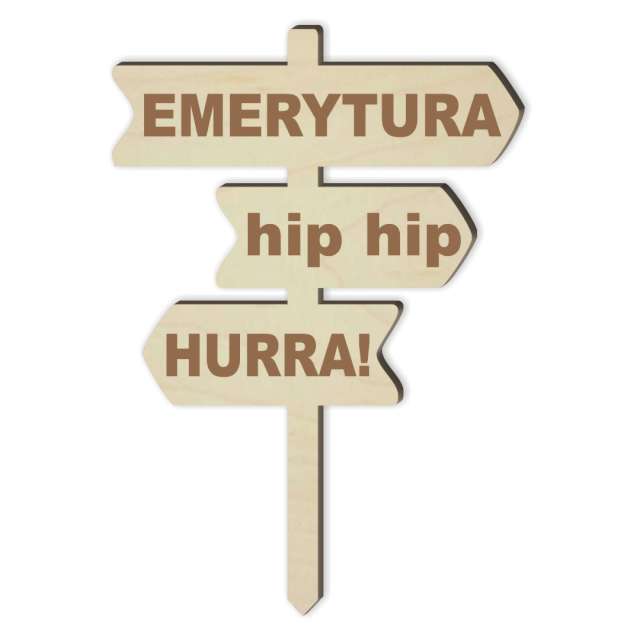 Topper drewniany "Emerytura hip hip hurra", 11 x 16,5 cm